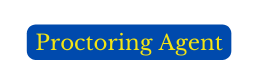 Proctoring Agent
